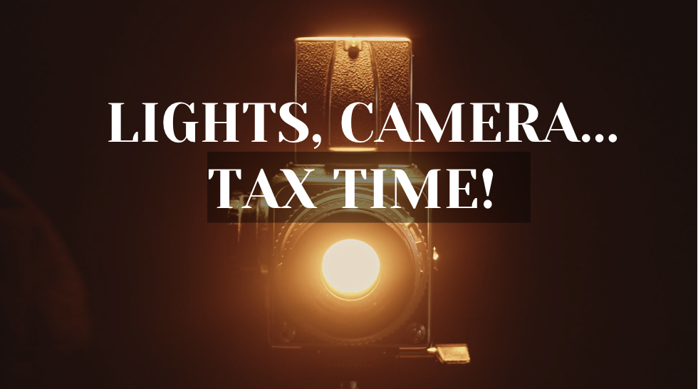 LIGHTS, CAMERA, TAX SEASON!