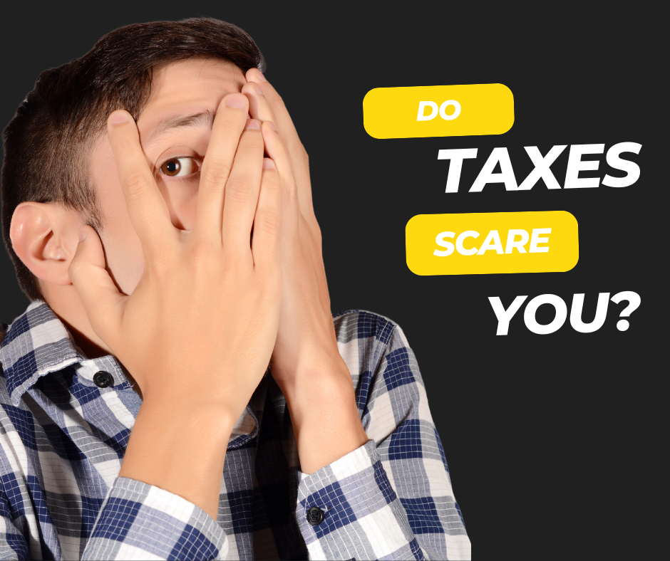 Do Taxes Scare You? Here’s Why You Shouldn’t Procrastinate